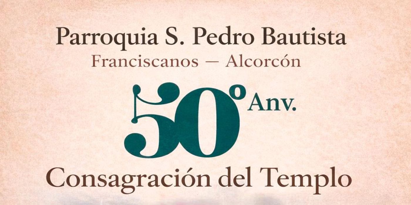 Bodas de Oro de la consagración de su templo. San Pedro Bautista de Alcorcón