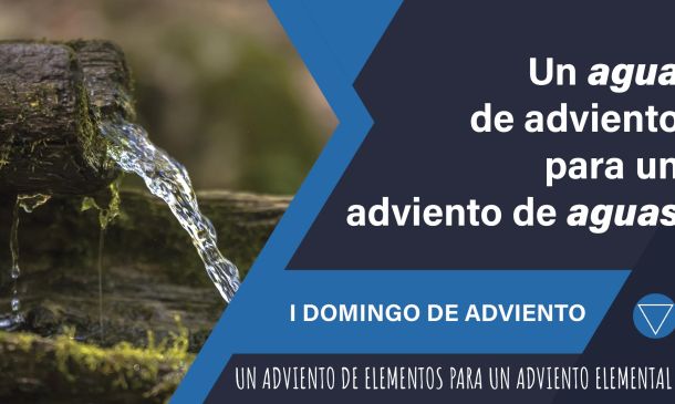 Un agua de adviento para un adviento de aguas